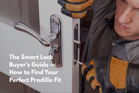 The smart lock buyer's guide - How to find your perfect Prodillo fit
